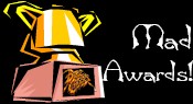 Mad Awards!- All the awards that this website has won!