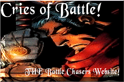 Welcome to Cries of Battle: THE Battle Chasers Website!