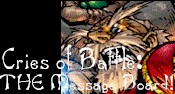Cries of Battle!: THE Message Board!- A message board for you, the fans,- all about BC!