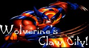 Wolverine's Claw City!- SriRam23's other site dedicated to the perfect X-man, Wolverine!
